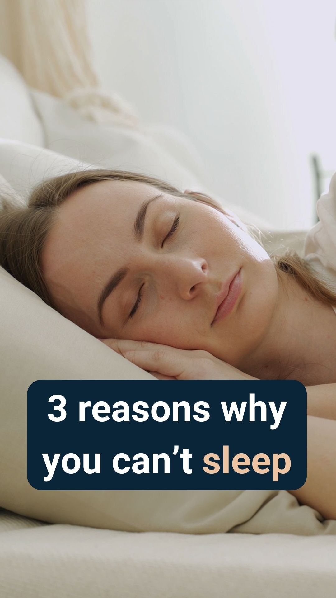A lady asleep in bed, with the caption '3 reasons you can't sleep'